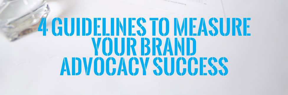 Measure Brand Advocacy Success Measure Brand Advocacy Success