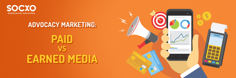 How Advocacy Marketing Affects Paid Vs Earned Media