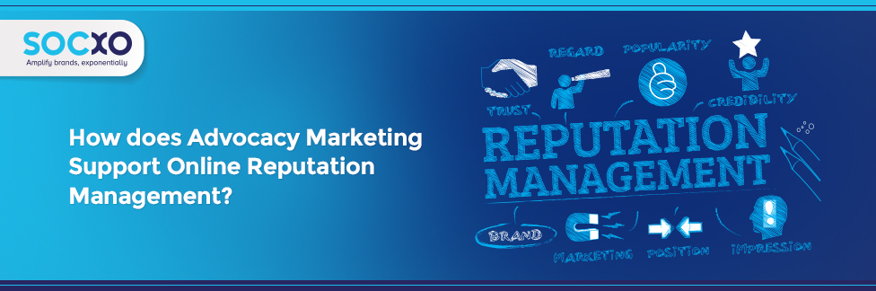 Advocacy Marketing Support Online Reputation Management