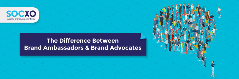 Difference between Brand Ambassadors & Brand Advocates