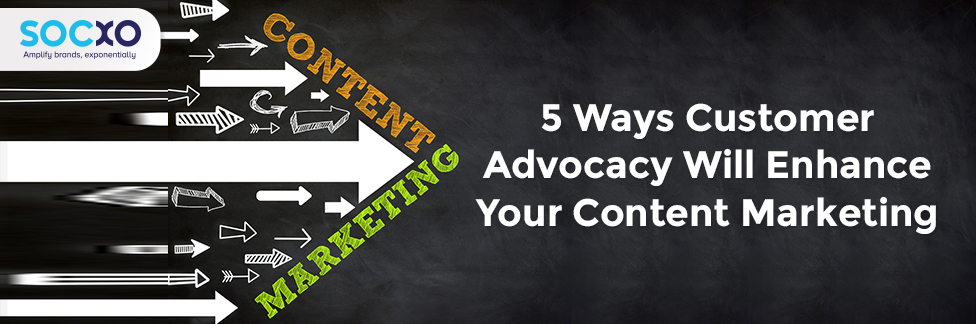 Customer advocacy can boost content marketing
